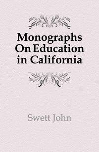 Monographs On Education in California