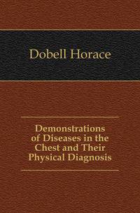Demonstrations of Diseases in the Chest and Their Physical Diagnosis