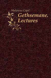Gethsemane. Lectures