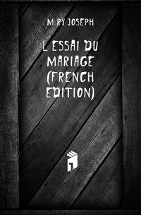 L'essai Du Mariage (French Edition)