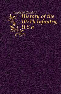 History of the 107Th Infantry, U.S.a.