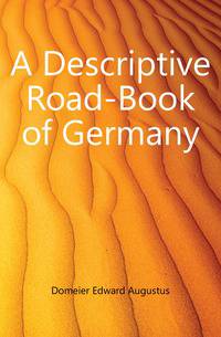 A Descriptive Road-Book of Germany
