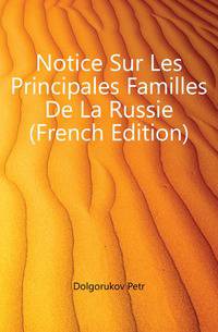 Notice Sur Les Principales Familles De La Russie (French Edition)