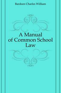 A Manual of Common School Law
