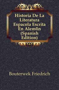 Historia De La Literatura Espanyola Escrita En Aleman (Spanish Edition)