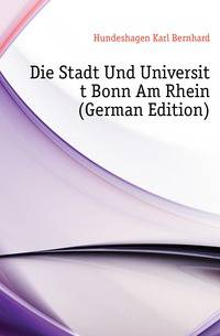 Die Stadt Und Universitaet Bonn Am Rhein (German Edition)