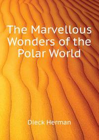 The Marvellous Wonders of the Polar World...