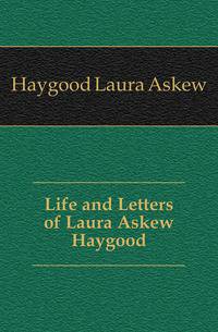 Life and Letters of Laura Askew Haygood