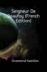 Seigneur De Beaufoy (French Edition)