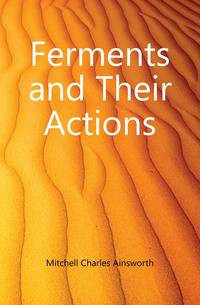 Ferments and Their Actions