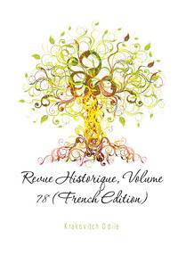 Revue Historique, Volume 78 (French Edition)