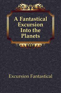 A Fantastical Excursion Into the Planets