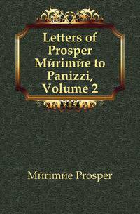 Letters of Prosper Merimee to Panizzi, Volume 2