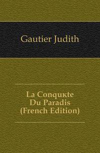 La Conquete Du Paradis (French Edition)