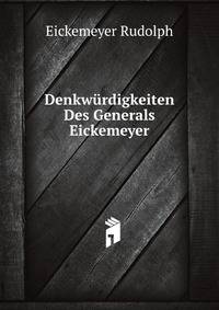 Denkwuerdigkeiten Des Generals Eickemeyer ... (German Edition)