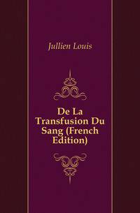 De La Transfusion Du Sang (French Edition)