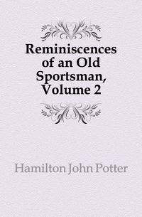 Reminiscences of an Old Sportsman, Volume 2