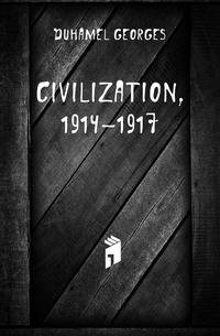 Civilization, 1914-1917