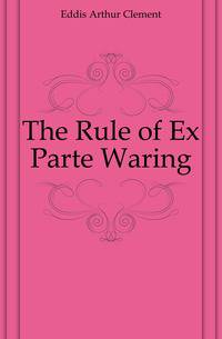 The Rule of Ex Parte Waring