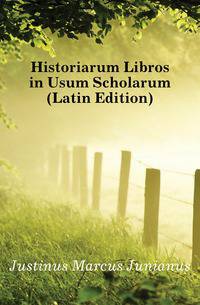 Historiarum Libros in Usum Scholarum (Latin Edition)
