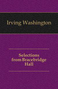 Selections from Bracebridge Hall
