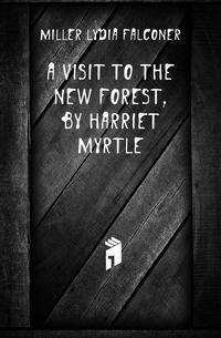 A Visit to the New Forest, by Harriet Myrtle