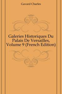 Galeries Historiques Du Palais De Versailles, Volume 9 (French Edition)