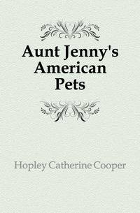 Aunt Jenny's American Pets