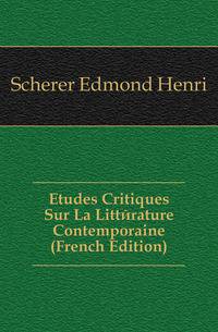 Etudes Critiques Sur La Litterature Contemporaine (French Edition)