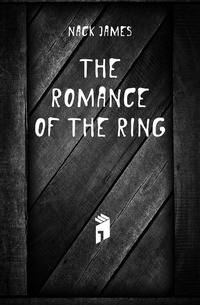 The Romance of the Ring