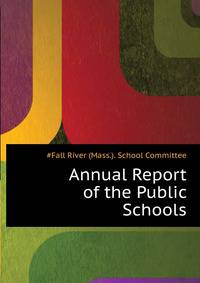 Annual Report of the Public Schools ...
