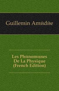 Les Phenomenes De La Physique (French Edition)