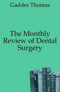 The Monthly Review of Dental Surgery
