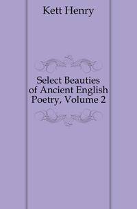 Select Beauties of Ancient English Poetry, Volume 2