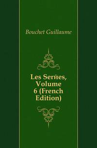 Les Serees, Volume 6 (French Edition)