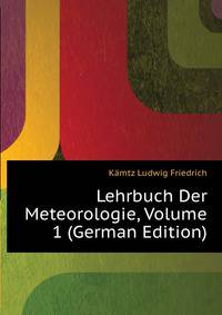Lehrbuch Der Meteorologie, Volume 1 (German Edition)