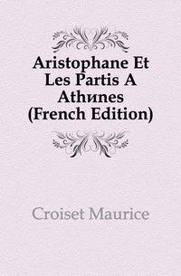 Aristophane Et Les Partis A Athenes (French Edition)