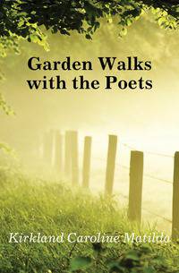 Garden Walks with the Poets