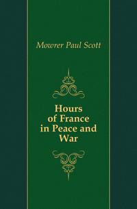Hours of France in Peace and War