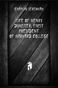 Life of Henry Dunster, First President of Harvard College