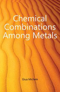 Chemical Combinations Among Metals