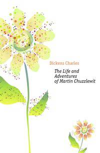 The Life and Adventures of Martin Chuzzlewit