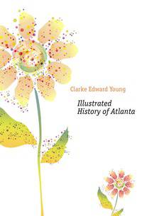 Illustrated History of Atlanta