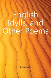 English Idylls, and Other Poems