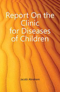 Report On the Clinic for Diseases of Children