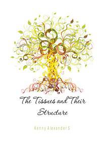 The Tissues and Their Structure
