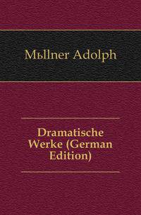 Dramatische Werke (German Edition)