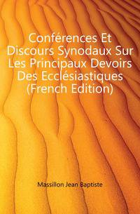 Conferences Et Discours Synodaux Sur Les Principaux Devoirs Des Ecclesiastiques (French Edition)
