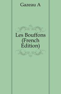 Les Bouffons (French Edition)