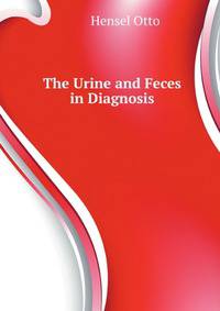 The Urine and Feces in Diagnosis